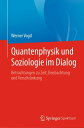 Quantenphysik und Soziologie im Dialog Betrachtungen zu Zeit, Beobachtung und Verschr?nkung