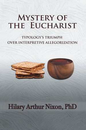 Mystery of the Eucharist Typology’s Triumph ov