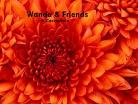 Wanda &Friends (Short Story)Żҽҡ[ Karen Cacciattolo ]