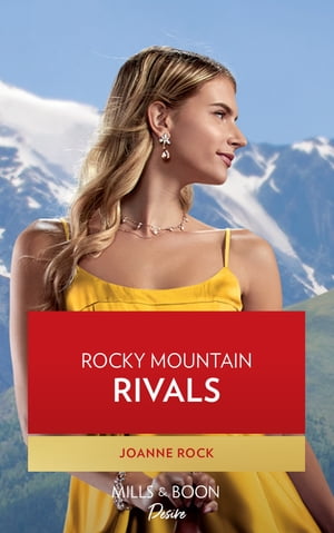 Rocky Mountain Rivals (Return to Catamount, Book 1) (Mills & Boon Desire)