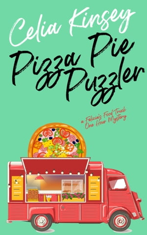 Pizza Pie Puzzler A Felicia's Food Truck One Hou