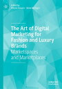 ŷKoboŻҽҥȥ㤨The Art of Digital Marketing for Fashion and Luxury Brands Marketspaces and MarketplacesŻҽҡۡפβǤʤ19,447ߤˤʤޤ