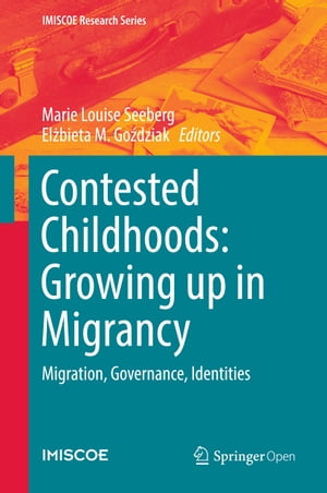 Contested Childhoods: Growing up in Migrancy