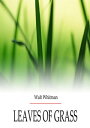 Leaves Of Grass【電子書籍】 Walt Whitman