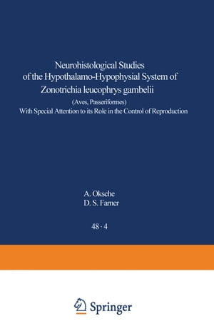 Neurohistological Studies of the Hypothalamo-Hypophysial System of Zonotrichia leucophrys gambelii (Aves, Passeriformes) With Special Attention to its Role in the Control of Reproduction