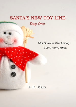 Santa's New Toy Line: Day OneŻҽҡ[ L.E. Marx ]
