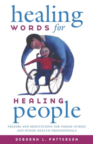 ŷKoboŻҽҥȥ㤨Healing Words for Healing People: Prayers and Meditations for Parish Nurses and Other Health ProfessionalsŻҽҡ[ Deborah L. Patterson ]פβǤʤ1,383ߤˤʤޤ
