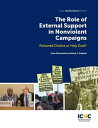 The Role of External Support in Nonviolent Campaigns Poisoned Chalice or Holy Grail 【電子書籍】 Erica Chenoweth