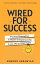 Wired for Success