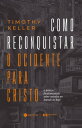 ŷKoboŻҽҥȥ㤨Como Reconquistar o Ocidente para Cristo 6 pontos fundamentais sobre miss?es no mundo de hojeŻҽҡ[ Timothy Keller ]פβǤʤ740ߤˤʤޤ