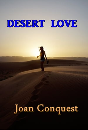 Desert Love【電子書籍】[ Joan Conquest ]