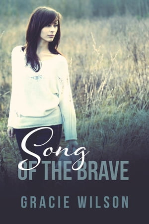 Song of the Brave【電子書籍】[ Gracie Wils