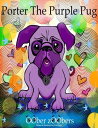 Porter The Purple Pug【電子書籍】[ Erin Co