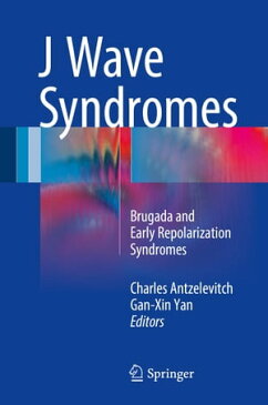 J Wave SyndromesBrugada and Early Repolarization Syndromes【電子書籍】