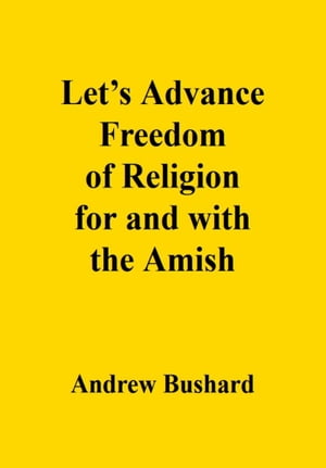 Let’s Advance Freedom of Religion for and with the Amish