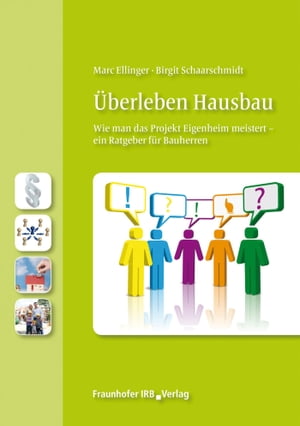 ?berleben Hausbau. Wie man das Projekt Eigenheim meistert - ein Ratgeber f?r Bauherren.Żҽҡ[ Marc Ellinger ]