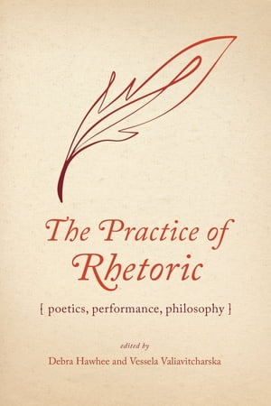 The Practice of Rhetoric