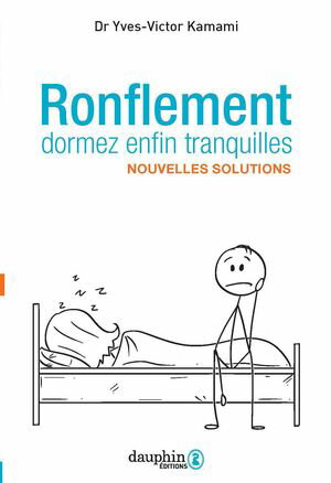 Ronflement, dormez enfin tranquilles【電子書籍】[ Yves-Victor Kamami ]