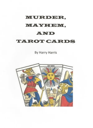 ŷKoboŻҽҥȥ㤨Murder, Mayhem, and Tarot CardsŻҽҡ[ Harry Harris ]פβǤʤ261ߤˤʤޤ
