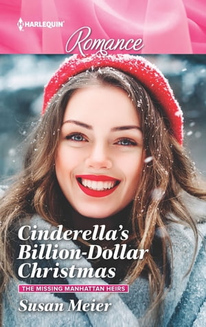 Cinderella's Billion-Dollar Christmas A must-read Christmas romance to curl up with!【電子書籍】[ Susan Meier ]