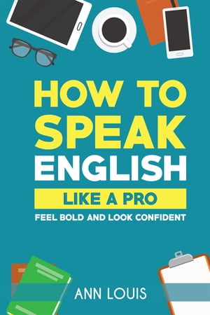 ŷKoboŻҽҥȥ㤨HOW TO SPEAK ENGLISH LIKE A PRO Feel bold and look confidentŻҽҡ[ Ann Louis ]פβǤʤ121ߤˤʤޤ
