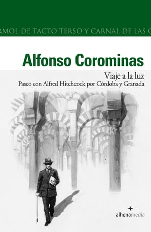 Viaje a la Luz. Paseo con Hitchcock por Cordoba y GranadaŻҽҡ[ Alfon...