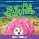 He's Not A Pig; He's My Brother!【電子書籍
