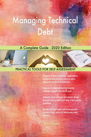 Managing Technical Debt A Complete Guide - 2020 EditionŻҽҡ[ Gerardus Blokdyk ]