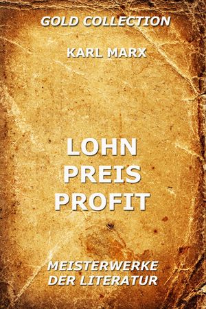 Lohn, Preis, ProfitŻҽҡ[ Karl Marx ]
