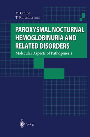 Paroxysmal Nocturnal Hemoglobinuria and Related Disorders Molecular Aspects of Pathogenesis