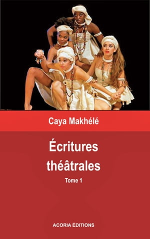 Ecritures théâtrales, Tome 1