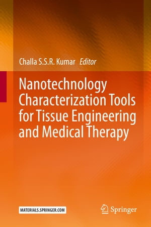 Nanotechnology Characterization Tools for Tissue Engineering and Medical Therapy【電子書籍】