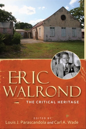 Eric Walrond: The Critical Heritage