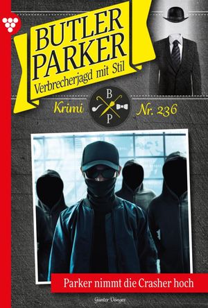Parker nimmt die Crasher hoch Butler Parker 236 ? Kriminalroman【電子書籍】[ G?nter D?nges ]