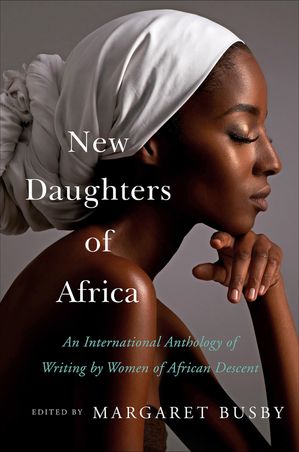 ŷKoboŻҽҥȥ㤨New Daughters of Africa An International Anthology of Writing by Women of African DescentŻҽҡۡפβǤʤ18ߤˤʤޤ