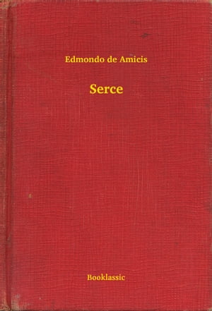 SerceŻҽҡ[ Edmondo de Amicis ]