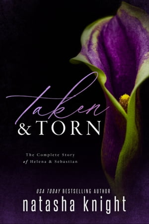 Taken & Torn The Complete Story of Helena & Seba