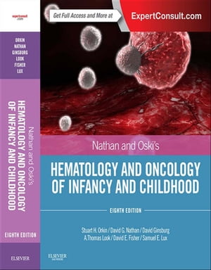 Nathan and Oski's Hematology and Oncology of Infancy and Childhood E-Book【電子書籍】[ Stuart H. Orkin, MD ]