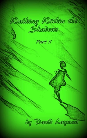 Walking Within the Shadows: Part II【電子書