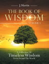The Book of Wisdom A Collection of Timeless Wisdom from Around the World【電子書籍】[ ...