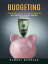 Budgeting: A Practical Guide to Managing Your Money the Minimalist Way (How to Take Control of Your Money, Reduce Debt and Start Living)Żҽҡ[ Samuel Barraza ]