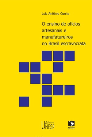 Ensino de ofícios artesanais e manufatureiros no Brasil escravocrata