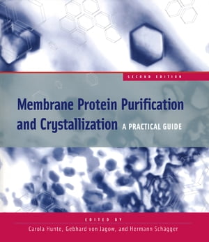 Membrane Protein Purification and Crystallization A Practical GuideŻҽҡ