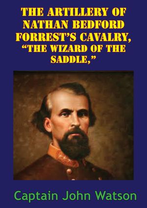 ŷKoboŻҽҥȥ㤨The Artillery Of Nathan Bedford Forrest's Cavalry, 