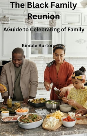 The Black Family Reunion:A Guide to Celebrating Family
