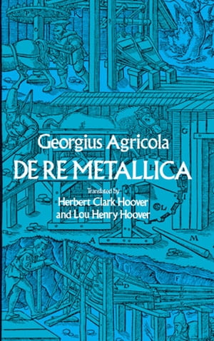 De Re Metallica【電子書籍】[ Georgius Agricola ]