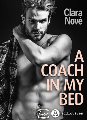 A Coach in my Bed【電子書籍】[ Clara Nov? ]