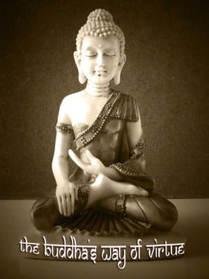 The Buddha's Way Of Virtue