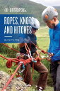 Outward Bound Ropes, Knots, and Hitches【電子書籍】[ Buck Tilton ]