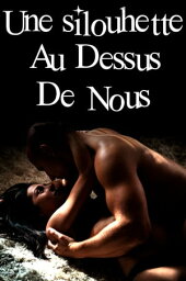 Une Silhouette Au Dessus De Nous【電子書籍】[ Anna Clerc ]